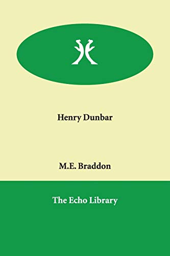 Henry Dunbar (Paperback) - Mary Elizabeth Braddon, M E Braddon