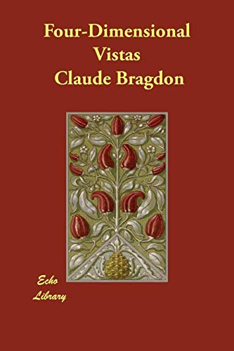 Four-Dimensional Vistas - Bragdon, Claude Fayette