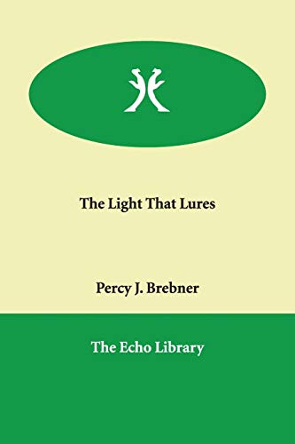 The Light That Lures - Percy James Brebner
