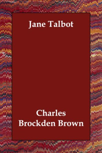 Jane Talbot (9781847029287) by Brown, Charles Brockden