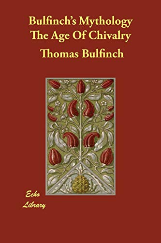 Beispielbild für Bulfinch's Mythology the Age of Chivalry zum Verkauf von Discover Books