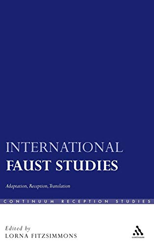 Stock image for International Faust Studies: Adaptation, Reception, Translation (Continuum Reception Studies) for sale by Anybook.com