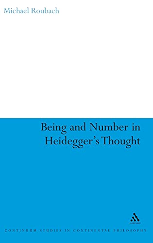 

Being and Number in Heidegger's Thought (Continuum Studies In Continental Philosophy) [first edition]