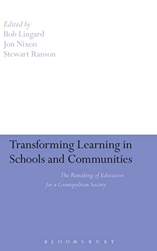 Stock image for Transforming Learning in Schools and Communities: The Remaking of Education for a Cosmopolitan Society for sale by Anybook.com