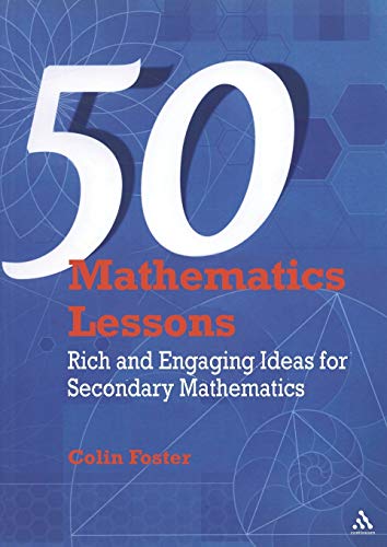 Stock image for 50 Mathematics Lessons: Rich and Engaging Ideas for Secondary Mathematics for sale by WorldofBooks