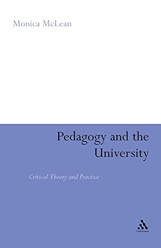9781847061249: Pedagogy and the University: Critical Theory and Practice (Continuum Studies in Education (Paperback))