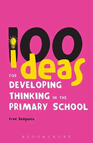 9781847061522: 100 Ideas for Developing Thinking in the Primary School (Continuum One Hundreds)