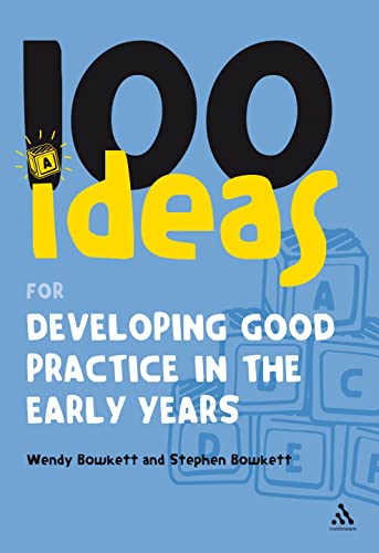 Stock image for 100 Ideas for Developing Good Practice in the Early Years (100 Ideas for the Early Years) for sale by AwesomeBooks