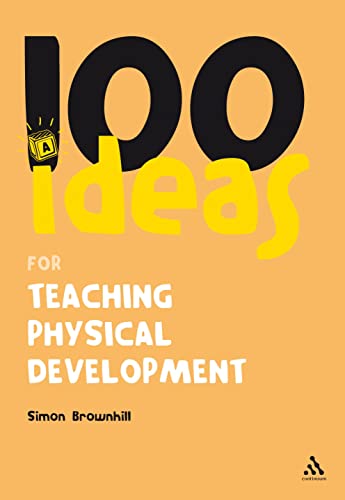 9781847061935: 100 Ideas for Teaching Physical Development (100 Ideas for the Early Years)