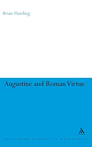 9781847062857: Augustine and Roman Virtue (Continuum Studies in Philosophy): 57