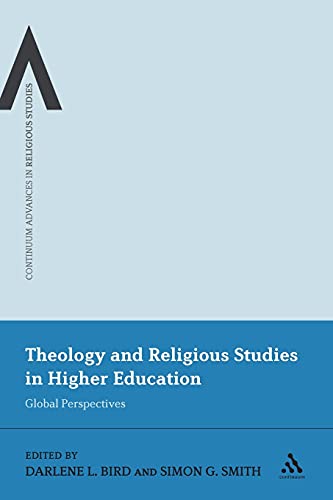 Beispielbild fr Theology and Religious Studies in Higher Education: Global Perspectives: 5 (Continuum Advances in Religious Studies) zum Verkauf von WorldofBooks