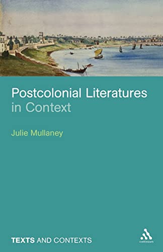 Beispielbild fr Postcolonial Literatures in Context (Texts and Contexts) zum Verkauf von WorldofBooks