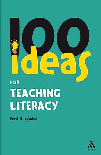 Stock image for 100 Ideas for Teaching Literacy (Continuum One Hundreds, 14) for sale by MusicMagpie