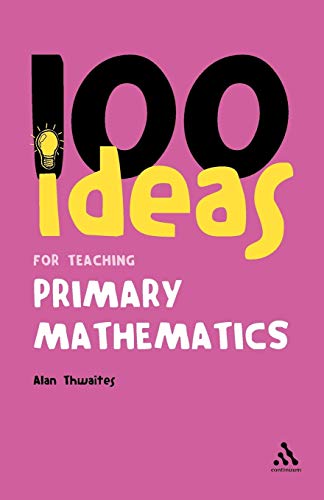 Stock image for 100 Ideas for Teaching Primary Mathematics for sale by Chiron Media