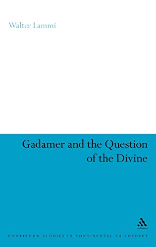 Gadamer and the Question of the Divine.