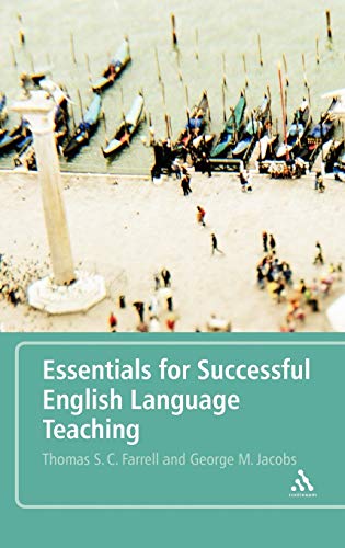 Essentials for Successful English Language Teaching (9781847064417) by Farrell, Thomas S. C.; Jacobs, George M.