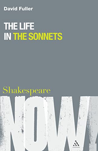 Imagen de archivo de Life in the Sonnets (Shakespeare Now!) a la venta por Decluttr