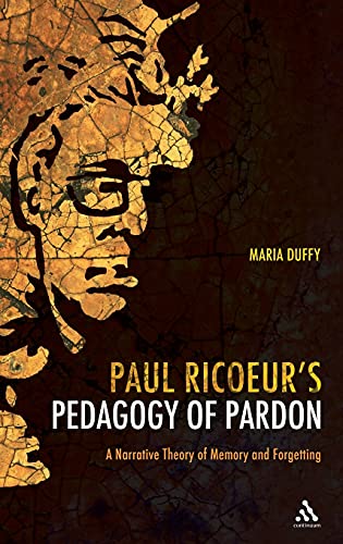 Paul Ricoeur's Pedagogy of Pardon: A Narrative Theory of Memory and Forgetting (9781847064745) by Ricoeur, Paul