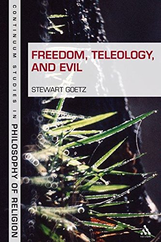 Stock image for Freedom, Teleology, and Evil (Continuum Studies in Philosophy of Religion, 7) for sale by BMV Bloor