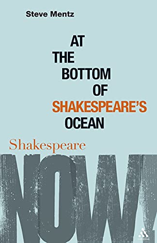 Imagen de archivo de At the Bottom of Shakespeare's Ocean (Shakespeare Now!) a la venta por Book House in Dinkytown, IOBA