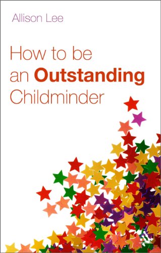 Stock image for How to Be an Outstanding Childminder for sale by Better World Books
