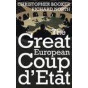 Great European Coup d'Etat (9781847065070) by Booker, Christopher; North, Richard