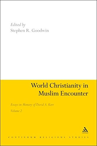 Stock image for World Christianity in Muslim Encounter: Essays in Memory of David A. Kerr Volume 2 (Continuum Religious Studies) for sale by Books From California
