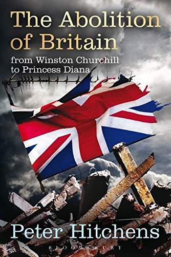 Imagen de archivo de The Abolition of Britain: From Winston Churchill to Princess Diana a la venta por WorldofBooks