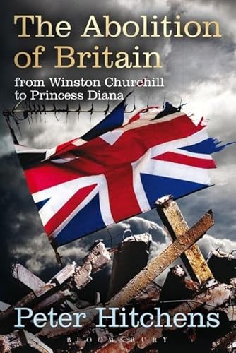 Stock image for The Abolition of Britain: From Winston Churchill to Princess Diana for sale by Goldstone Books
