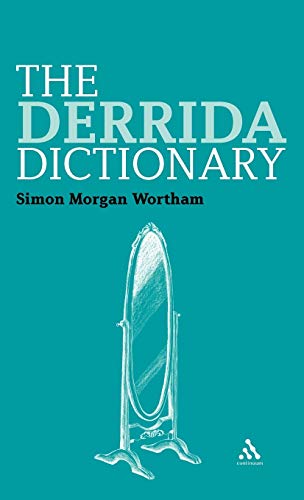 9781847065254: The Derrida Dictionary: 4 (Continuum Philosophy Dictionaries)