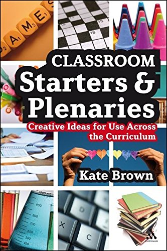 Beispielbild fr Classroom Starters and Plenaries: Creative Ideas for Use Across the Curriculum zum Verkauf von WorldofBooks