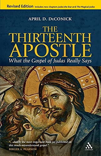 Stock image for The Thirteenth Apostle: Revised Edition: What the Gospel of Judas Really Says for sale by Regent College Bookstore