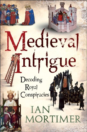 Medieval Intrigue. Decoding Royal Conspiracies