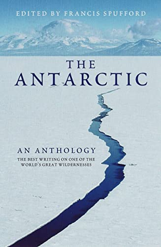 Stock image for The Antarctic: An Anthology for sale by WorldofBooks