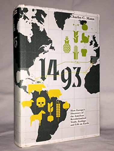 Beispielbild fr 1493: How the Ecological Collision of Europe and the Americas Gave Rise to the Modern World. Charles Mann zum Verkauf von ThriftBooks-Atlanta