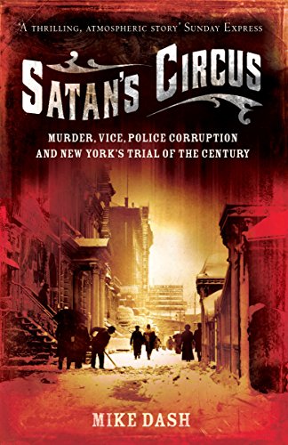 Stock image for Satan's Circus: Murder, Vice, Police Corruption and New York's Trial of the Century for sale by Browse Awhile Books