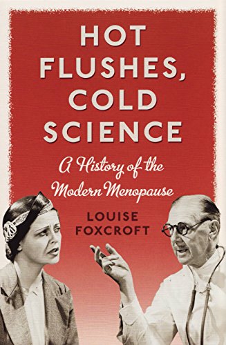 9781847080660: Hot Flushes Cold Science: A History of the Modern Menopause