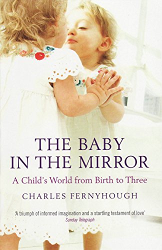 Beispielbild fr The Baby In The Mirror: A Child's World From Birth To Three zum Verkauf von WorldofBooks