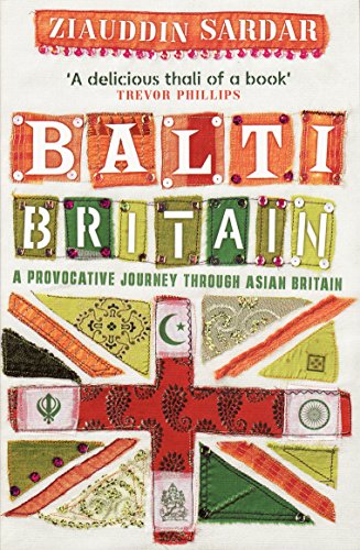 

Balti Britain: A Provocative Journey Through Asian Britain