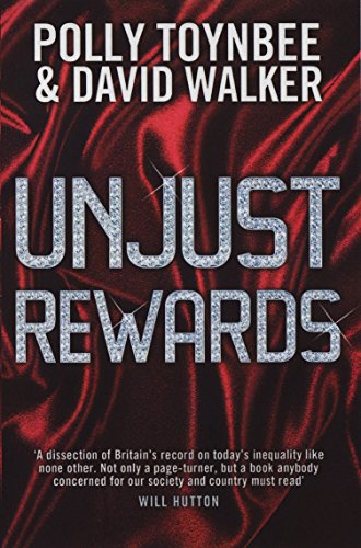 Beispielbild fr Unjust Rewards: Exposing Greed and Inequality in Britain Today zum Verkauf von WorldofBooks