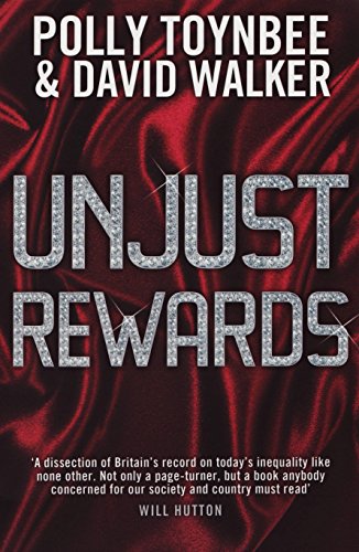 Stock image for Unjust Rewards: Ending the Greed That is Bankrupting Britain for sale by WorldofBooks