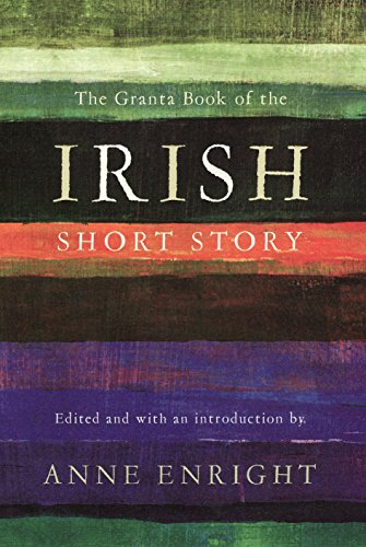 Stock image for The Granta Book of the Irish Short Story (signed by multiple authors) for sale by West End Editions