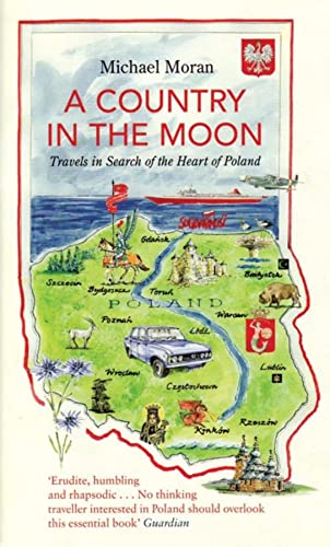 Beispielbild fr A Country in the Moon: Travels in Search of the Heart of Poland zum Verkauf von SecondSale