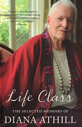 Beispielbild fr Life Class : The Selected Memoirs of Diana Athill zum Verkauf von Better World Books