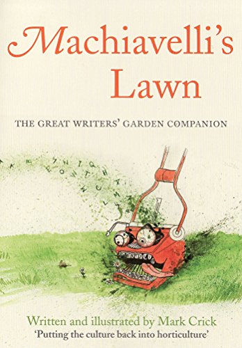 Beispielbild fr Machiavelli's Lawn: The Great Writers' Garden Companion zum Verkauf von WorldofBooks