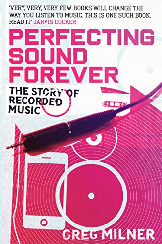 Imagen de archivo de Perfecting Sound Forever: The Story Of Recorded Music a la venta por WorldofBooks