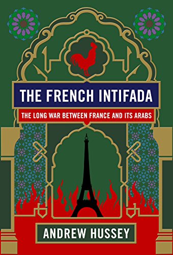 9781847081476: The French Intifada: The Long War Between France and its Arabs