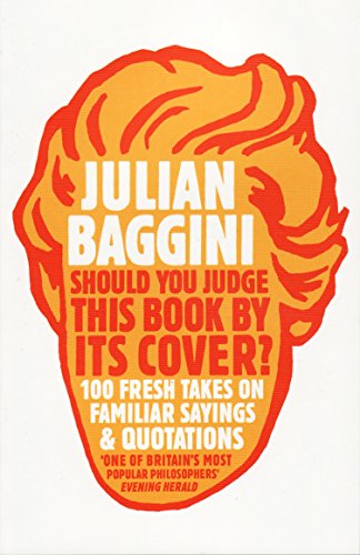 Beispielbild fr Should You Judge This Book By Its Cover?: 100 Fresh Takes On Familiar Sayings And Quotations zum Verkauf von WorldofBooks