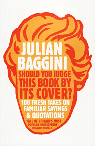 9781847081551: Should You Judge This Book By Its Cover?: 100 Fresh Takes On Familiar Sayings And Quotations