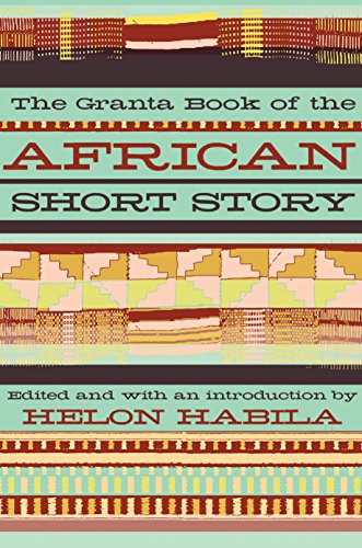 Stock image for The Granta Book of the African Short Story for sale by WorldofBooks